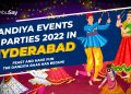 Dandiya Events & Parties 2022 in Hyderabad